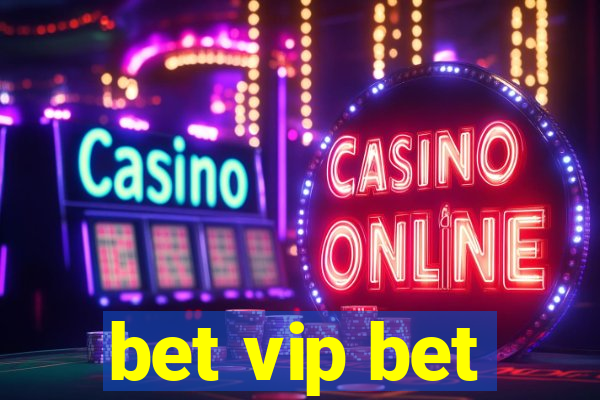 bet vip bet